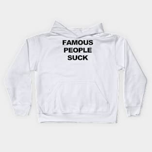 Famous People Suck Kids Hoodie